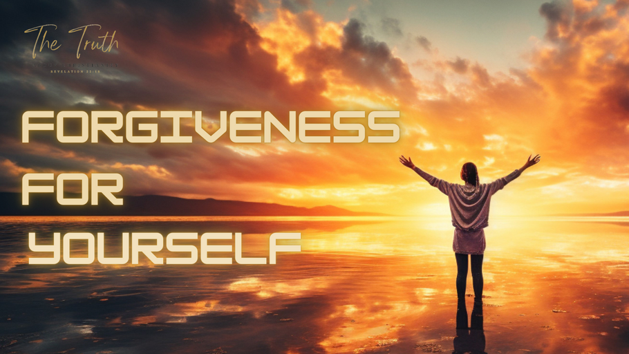 FORGIVENESS FOR YOURSELF