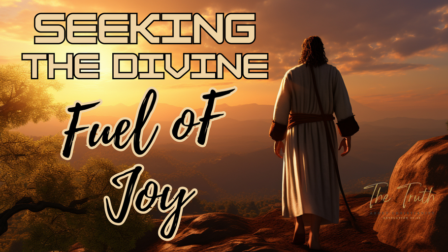 SEEKING THE DIVINE FUEL OF JOY