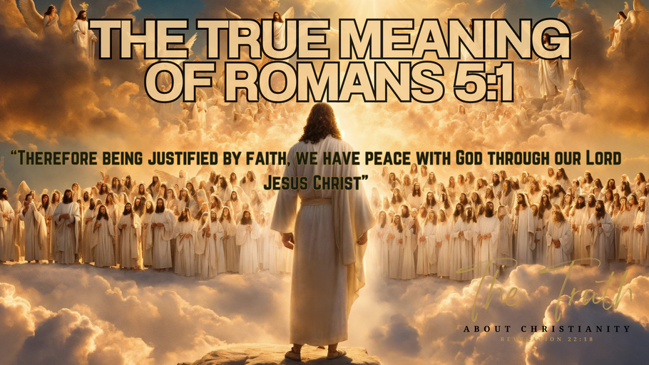 THE TRUE MEANING OF ROMANS 5:1
