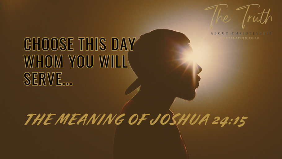 THE MEANING OF JOSHUA 24:15
